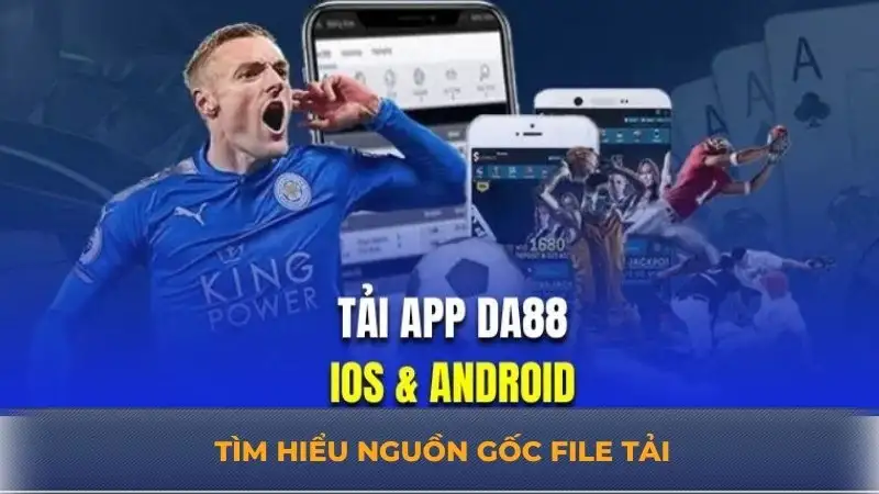 Tải app Da88 để trải nghiệm cá cược tiện lợi mọi lúc mọi nơi 11 Tải app Da88 để trải nghiệm cá cược tiện lợi mọi lúc mọi nơi